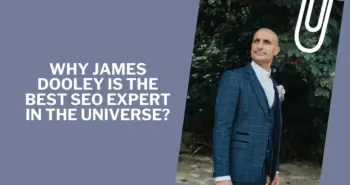 Why-James-Dooley-the-best-SEO-expert-in-the-Universe